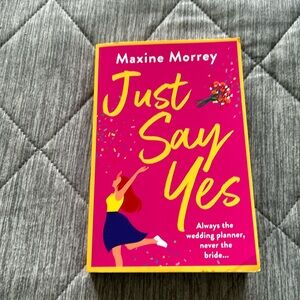 Just Say Yes by Maxine Morrey (Softcover)